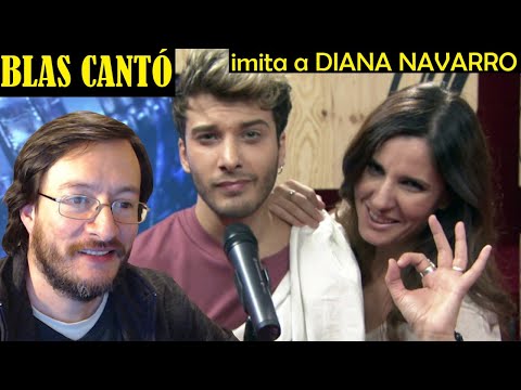 Blas Cantó | Imitación a Diana Navarro | REACCIÓN
