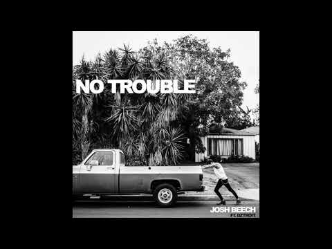 Josh Beech - No Trouble (AUDIO)