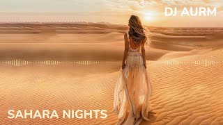 Download lagu DJ AURM - Sahara Nights mp3