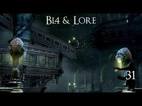 Bloodborne: BL4 & Lore Ep 31 - Research Hall & Living Failures
