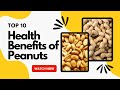 Top 10 Health Benefits of Peanuts | Eat Peanuts and Thank Me Later!