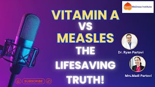 The Role of Vitamin A in Reducing Death Rates from Measles to 0 01%