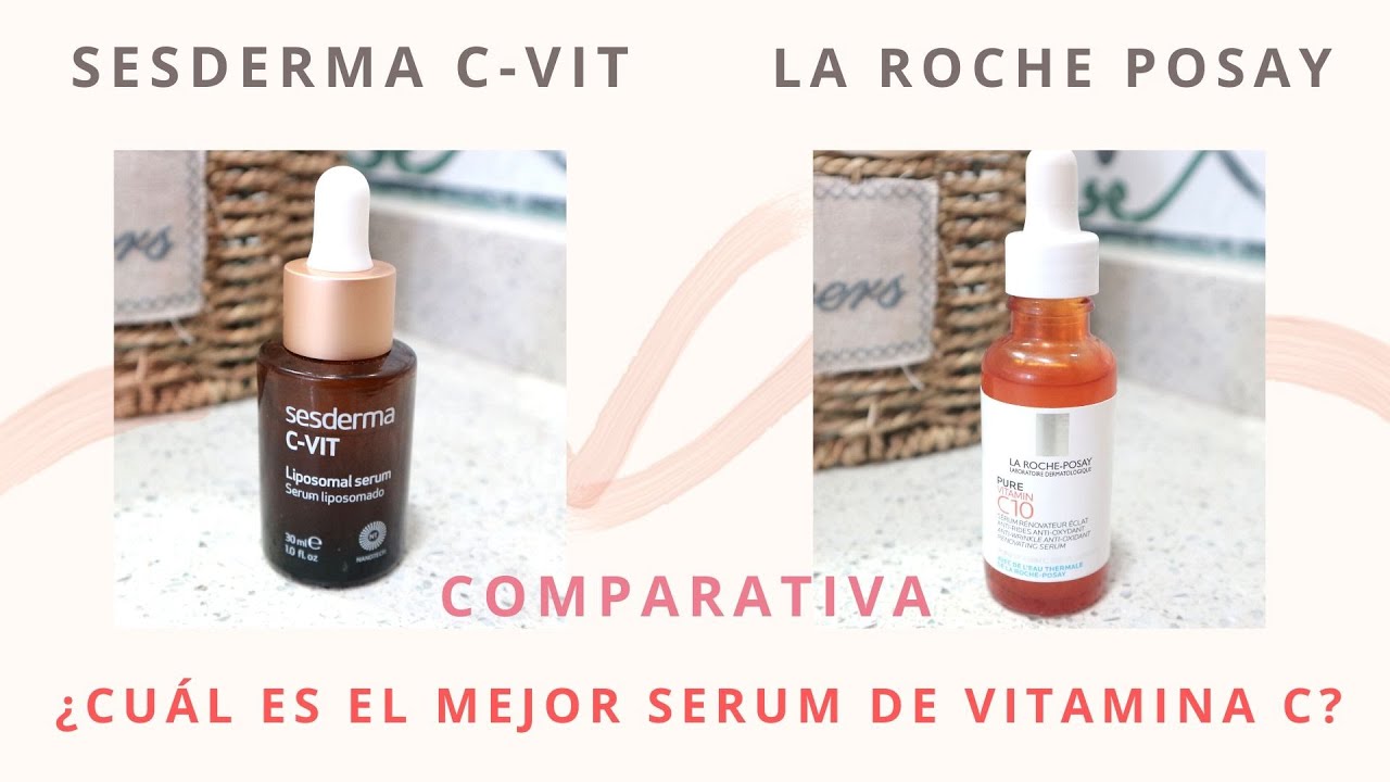 EL MEJOR SERUM FACIAL DE VITAMINA C LA ROCHE POSAY VS SERUM C-VIT SESDERMA