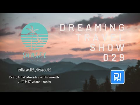Melchi@DI.FM - Dreaming Travel Show 029 (Continuous Mix)