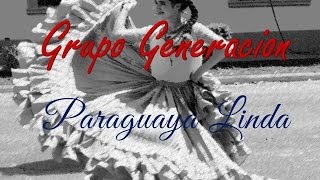 Grupo Generacion - Paraguaya Linda (Letra)