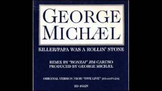 GEORGE MICHAEL - Killer/Papa Was A Rollin&#39; Stone (N.Y.C. Club Mix)  1993