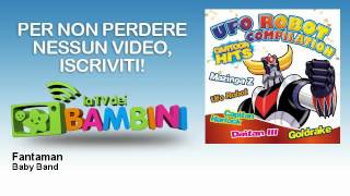 Baby Band - Fantaman - LaTvDeiBambini
