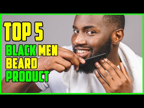 TOP 5 Best Beard Products for Black Men 2023