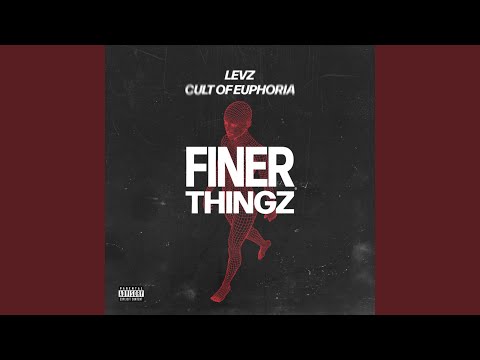 Finer Thingz (feat. Cult Of Euphoria)