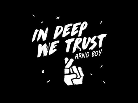 Arno Boy - In Deep We Trust (Original Mix)