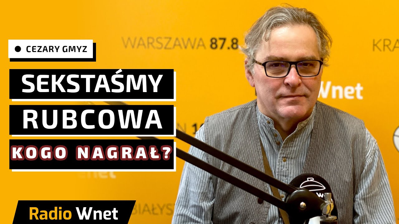 Gmyz: Nagrani Rubcowa mogą paść ofiarami szantażu. Miał kontakty z KOD, aktywistami, dziennikarzami