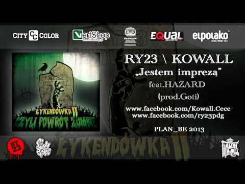 06.RY23 / KOWALL- "Jestem imprezą" feat.HAZARD (prod.Goti) | ŁYKENDÓWKA 2