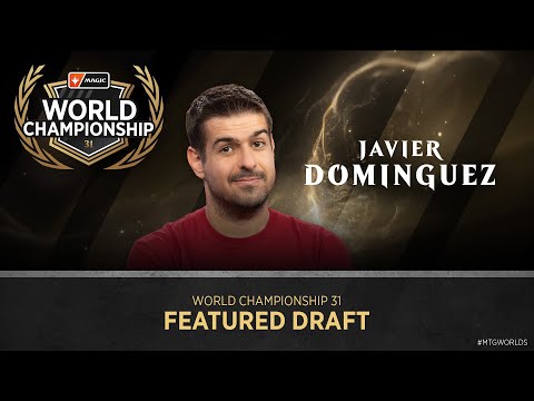 Featured Draft Javier Dominguez | Draft | #MTGWorlds