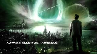 Alpha2 & Wildstylez - Atrocious [HQ Original]