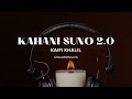 KAHANI SUNO 2 0 KAIFI KHALIL SLOWED REVERB Kaifikhalil Kahanisuno2 Cokestudio Trending Viralvideo