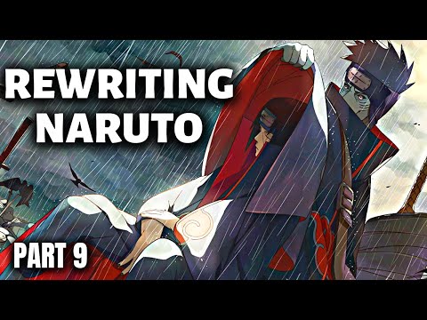 Rewriting Naruto: The Akatsuki Strikes! | Part 9