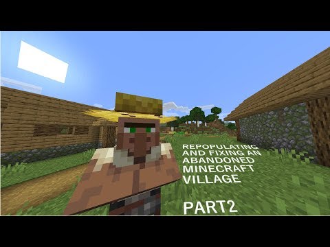 Repopulating an abandoned village in Minecraft! #2