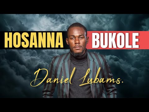 Hosanna Bukole - Daniel Lubams [One Hour Loop]