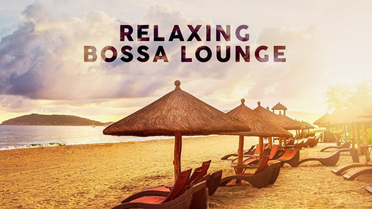 Relaxing Bossa Lounge - Music To Relax / Study / Work ⛱️ 🎵