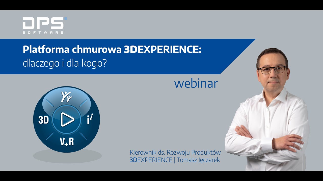 Platforma chmurowa 3DEXPERIENCE: dlaczego i dla kogo? | DPS Software