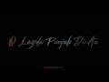 Guru Randhawa Oh Lagdi Punjab Diya Status Bk Creation 25 Whatsapp