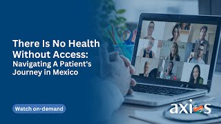 There is No Health Without Access: Navigating a Patient's Journey in Mexico