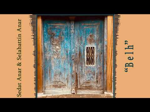 Sedat Anar ve Selahattin Anar - Belh