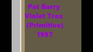 Pat Barry - Violet Trax - (Primitive) 1997