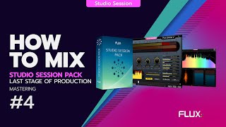Video thumbnail for HOW TO MIX WITH THE STUDIO SESSION PACK #4 : Last Stage of Production by FLUX::