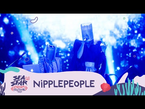 Nipplepeople Live Sea Star Stream Festival @ Sea Star 2019