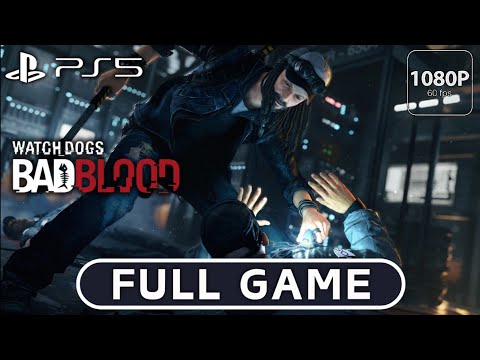 Watch Dogs Bad Blood Gameplay Walkthrough FULL GAME [1080P 60FPS HD PS5] - No Commentary