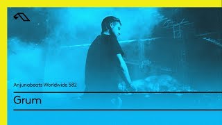 Anjunabeats Worldwide 582 with Grum