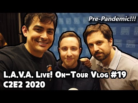L.A.V.A. Live! On Tour #19- C2E2: Chicago, IL 2020