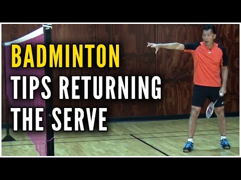 Badminton Tips and Techniques - Returning the Serve - featuring Coach Andy Chong