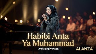 Download lagu Habibi Anta Ya Muhammad - ALANZA (Orchestral Version) | Sholawat Merdu Penyejuk Hati mp3