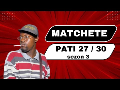 Sanble plan Tòg la échue , matchete kenbe pè a  🤣🤣🤣 ( 27/30 ) sezon 3