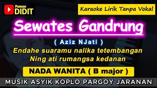 Download lagu SEWATES GANDRUNG - Karaoke Nada WANITA / CEWEK ( Aziz NJati ) Koplo Pargoy Jaranan [ wahyu f giri ] mp3