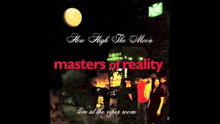 Masters Of Reality - How High the Moon (1997)