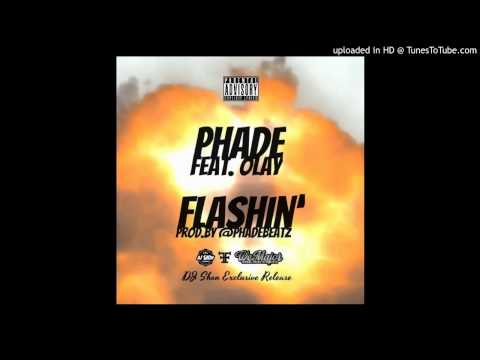 Phade ft. Olay - Flashin' (Prod. by @PhadeBeatz)