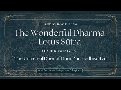 Chapter 25: The Universal Door of Guan Yin Bodhisattva - 《The Wonderful Dharma Lotus Sūtra》