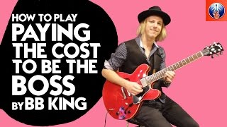 B.B. King Guitar Lesson - How to Play Paying the Cost to Be the Boss