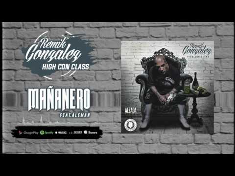 Remik Gonzalez | High Con Class - Mañanero ft Aleman
