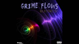 Grime Flows - Glitch251