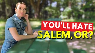 Is Salem Oregon a Good Place to Live 5 Reasons you might HATE Salem OR!