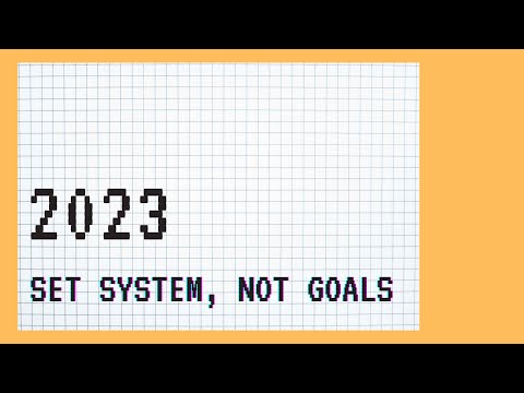 Life Design 2023 | set systems rather than goals