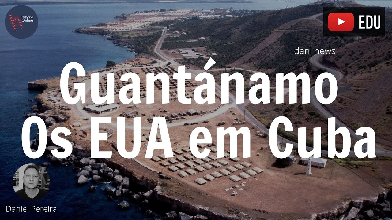 Guantánamo: os EUA em Cuba (Dani News)
