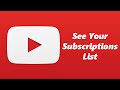 How To See Your YouTube Subscriptions List