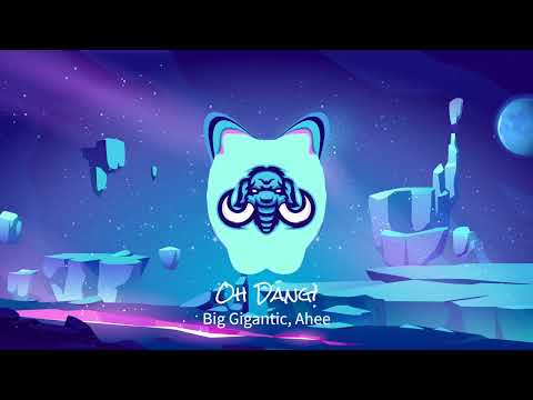 Big Gigantic, Ahee - Oh Dang!