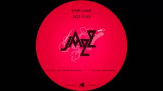 Shur-I-Kan - Jazz Club (Max Graef Remix)