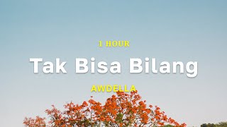 Download lagu [1 Hour] Tak Bisa Bilang - Awdella mp3